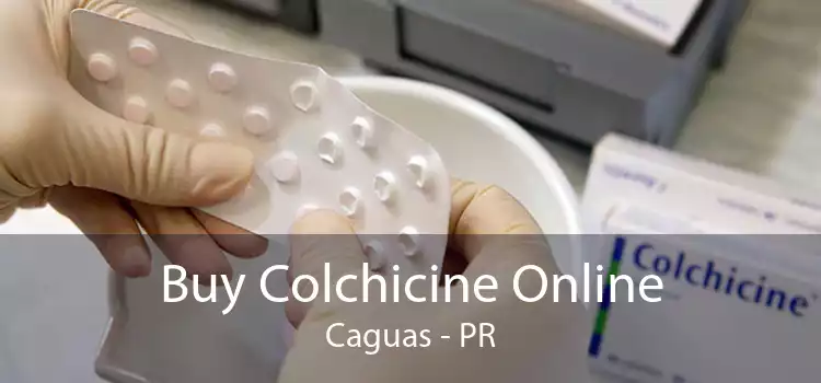 Buy Colchicine Online Caguas - PR