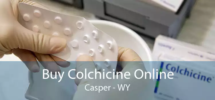 Buy Colchicine Online Casper - WY