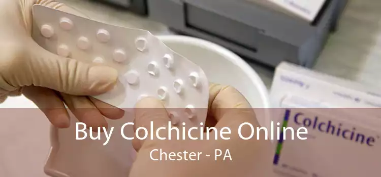 Buy Colchicine Online Chester - PA