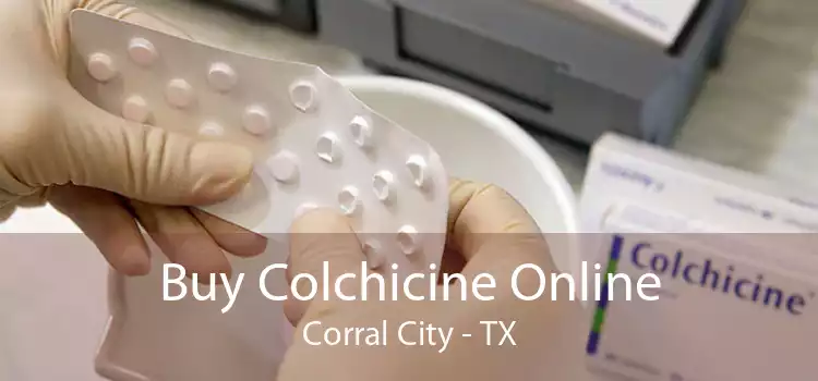 Buy Colchicine Online Corral City - TX