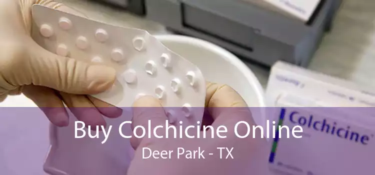 Buy Colchicine Online Deer Park - TX