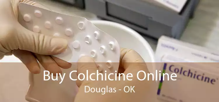 Buy Colchicine Online Douglas - OK