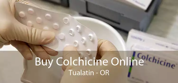 Buy Colchicine Online Tualatin - OR